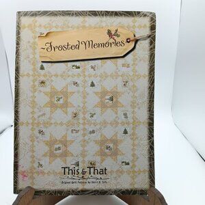 Frosted Memories Quilt Pattern Book By This & That